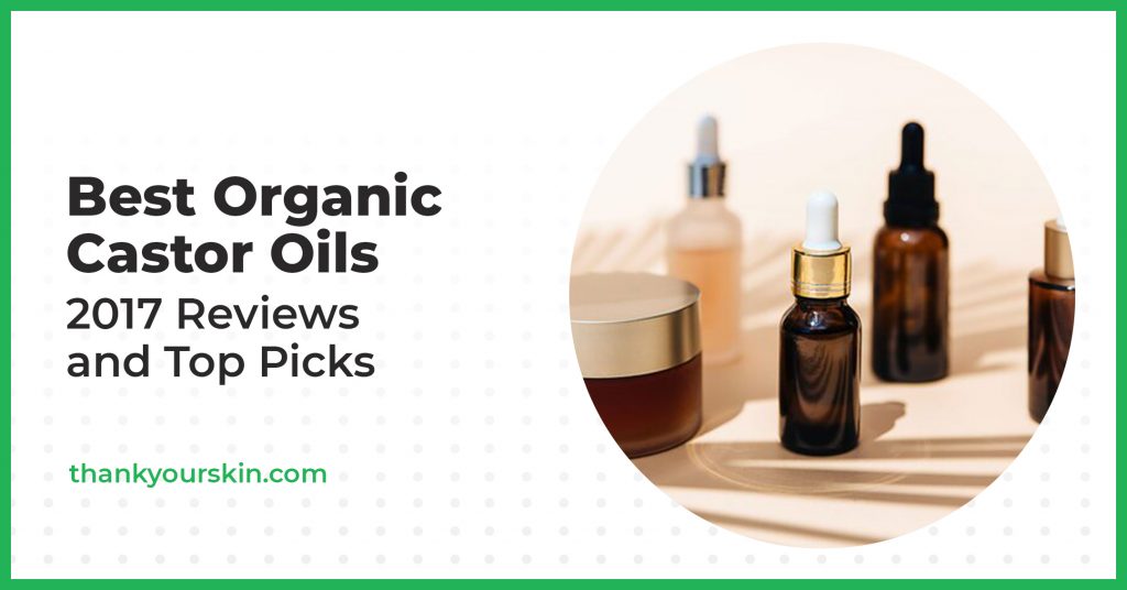 Best Organic Castor Oil August 2024 Reviews and Top Picks