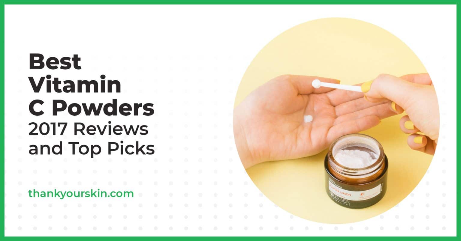 Best Vitamin C Powder for Face March 2022 Reviews and Top Picks