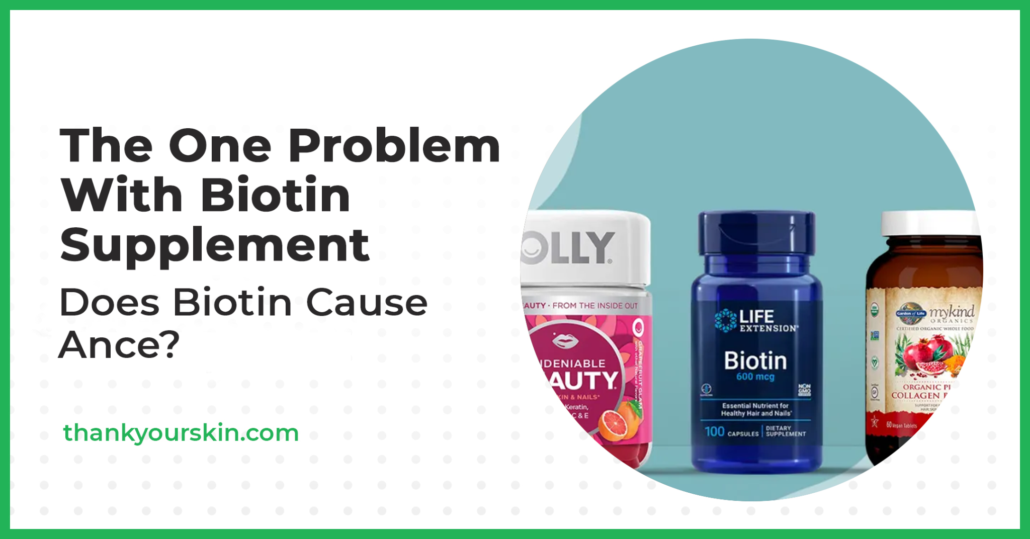 The One Problem With Biotin Supplement Does Biotin Cause Ance?