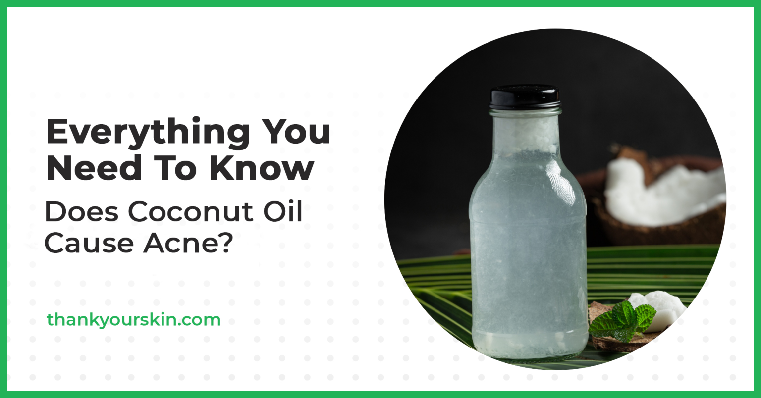 Does Coconut Oil Cause Acne? (Hint It's Not What You Think)