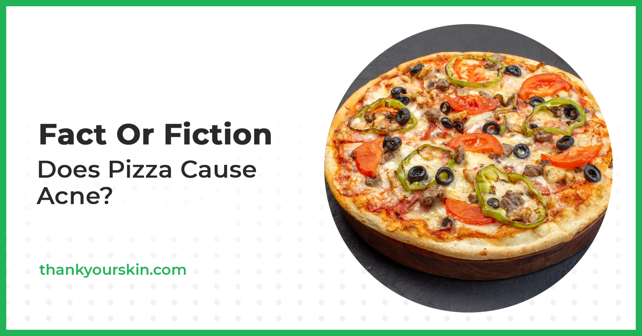 Fact Check! Does Pizza Cause Acne?