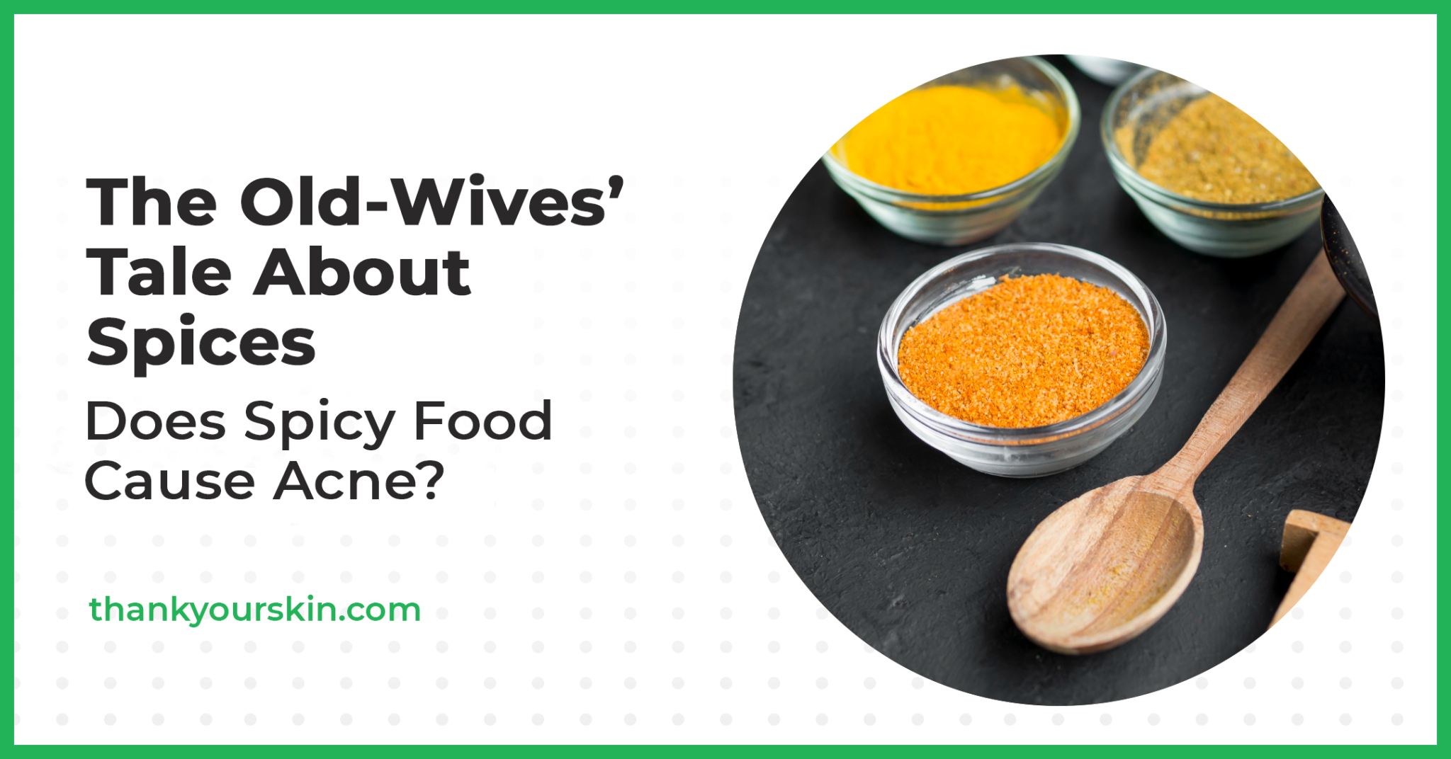 Does Spicy Food Cause Acne? (Myth!)