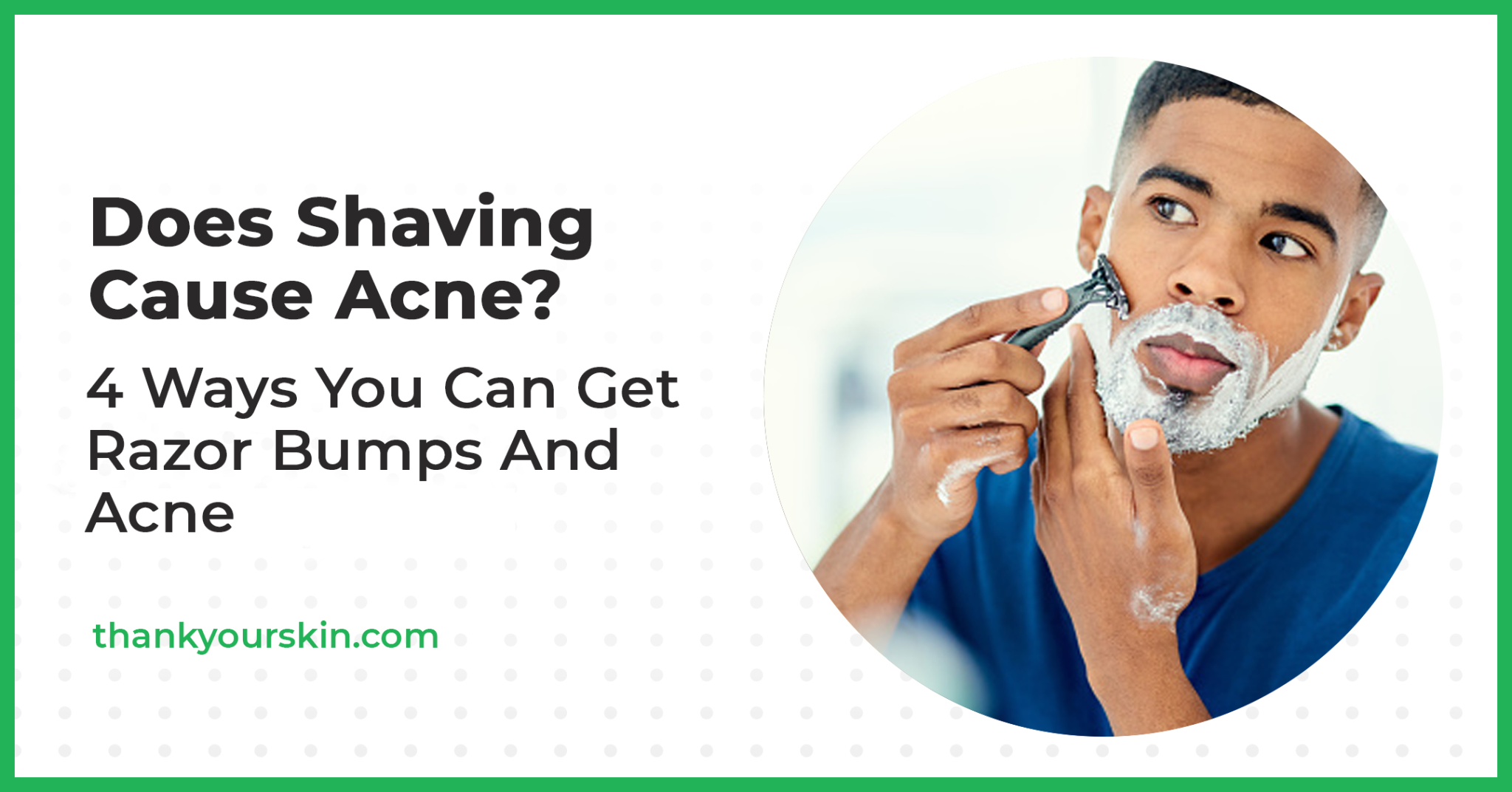Does Shaving Cause Acne? (Or You're Just Doing It Wrong?)