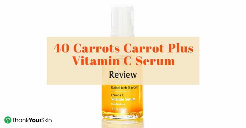40 Carrots Vitamin C Serum Review