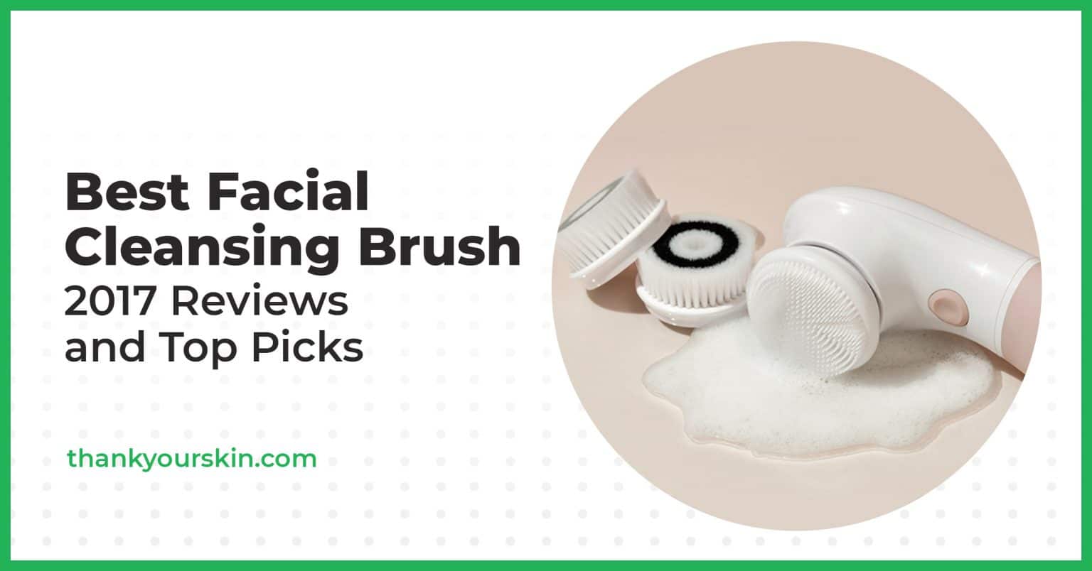 Best Facial Cleansing Brush June 2023 Reviews and Top Picks