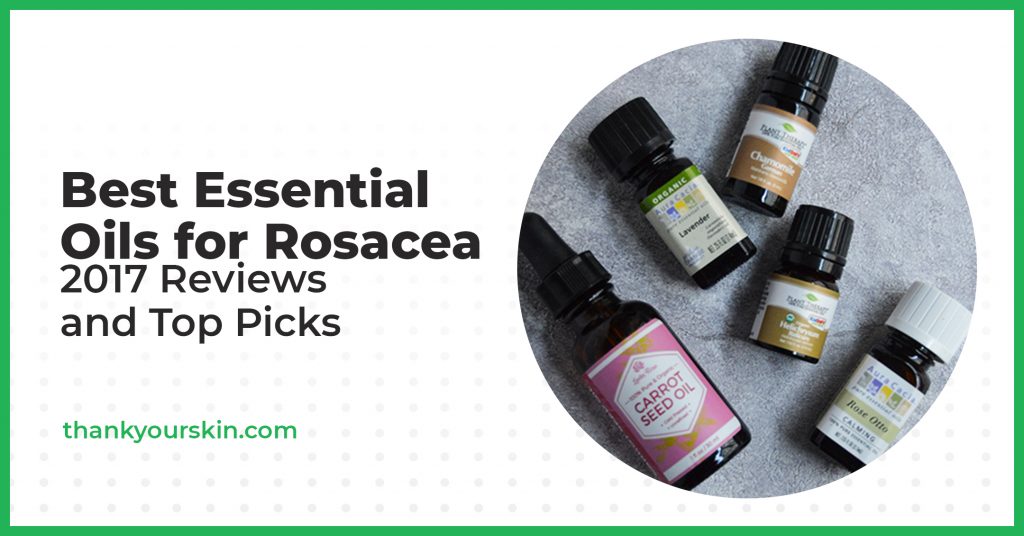 Best Essential Oils for Rosacea October 2024 Reviews and Top Picks