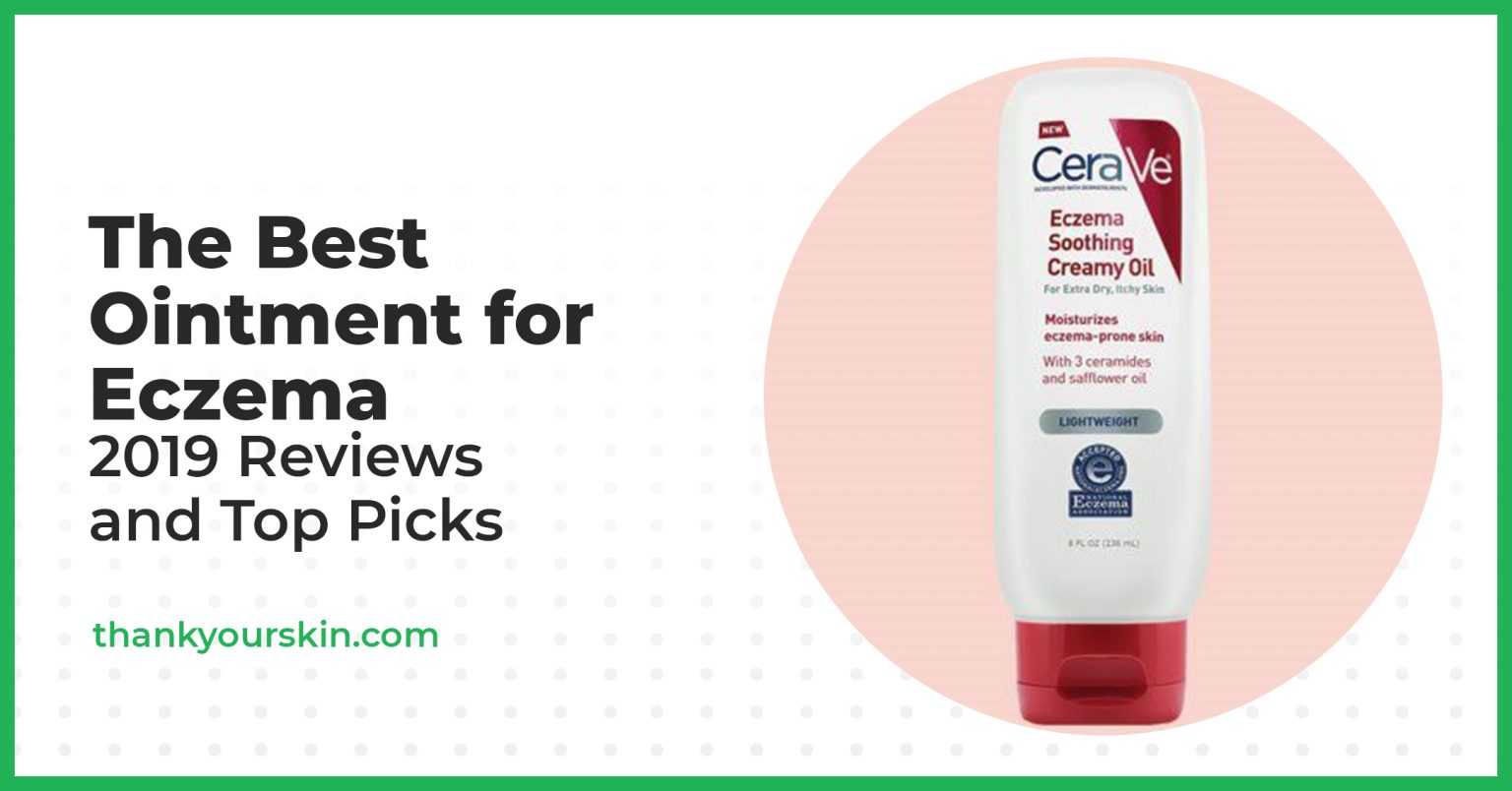 Best Ointment for Eczema September 2024 Reviews and Top Picks