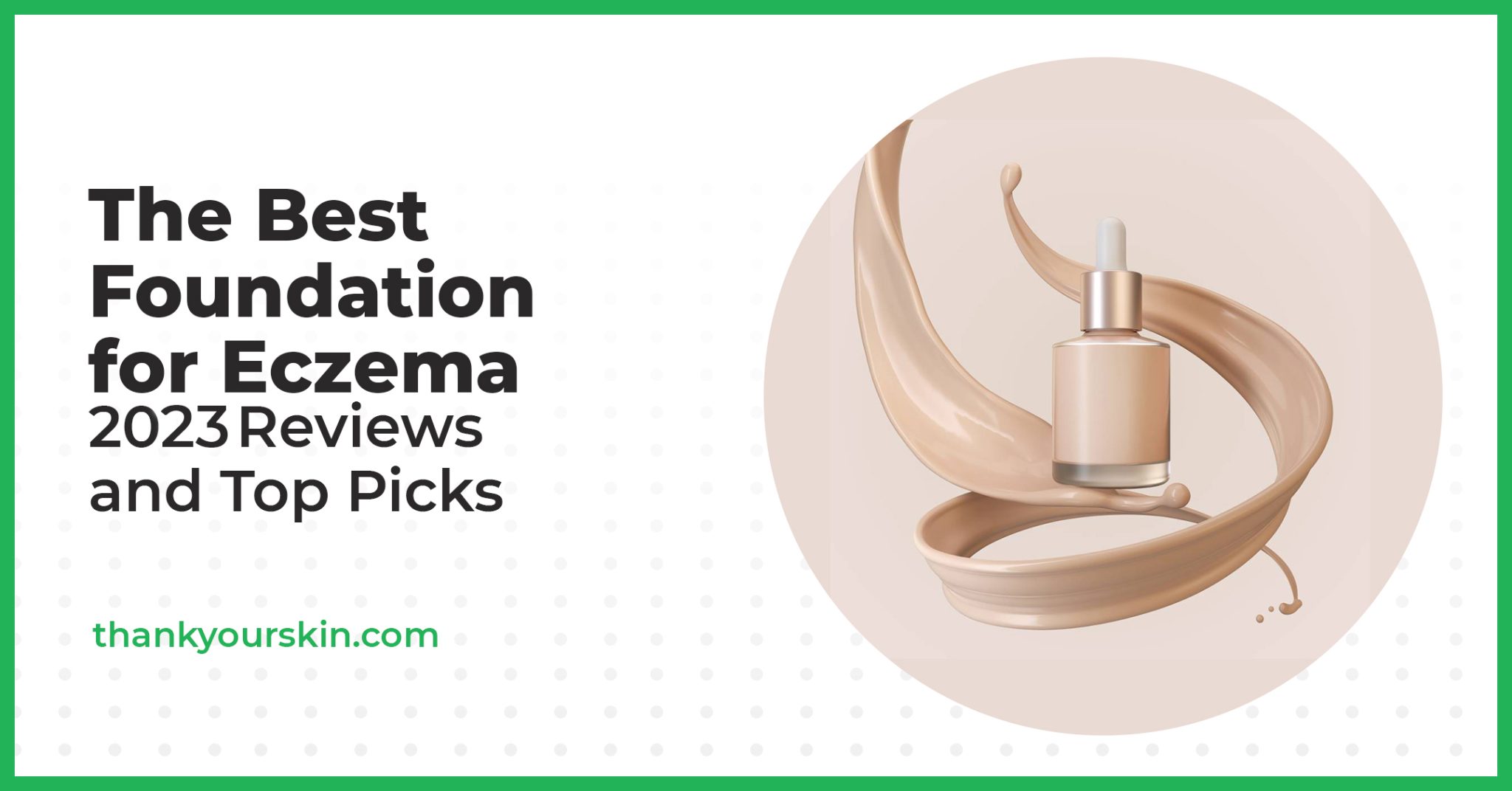 Best Foundation for Eczema August 2024 Reviews and Top Picks