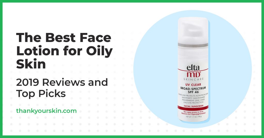 Best Face Lotion for Oily Skin June 2024 Reviews and Top Picks