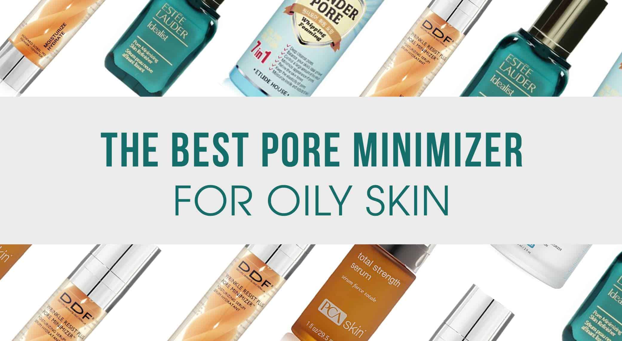 pore minimizing cream for oily skin
