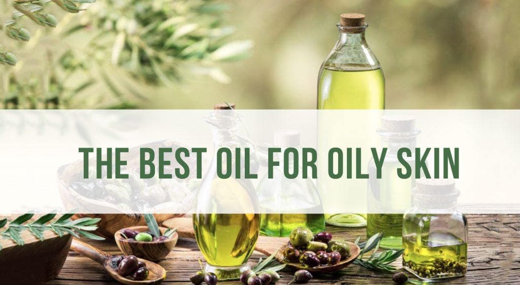 Best Best Oil for Oily Skin March 2021 Reviews and Top Picks