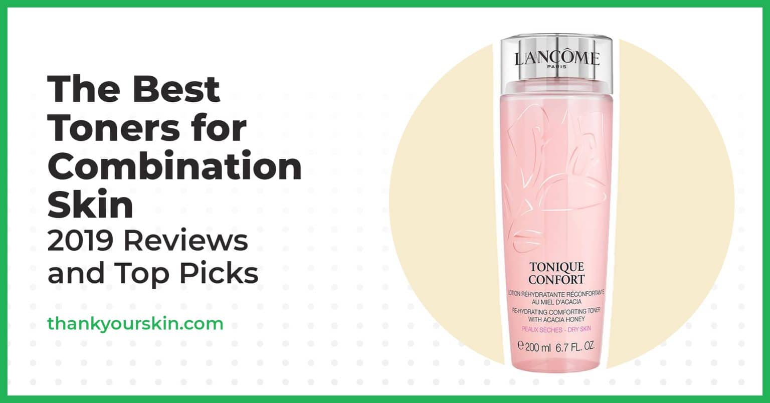 Best Toners for Combination Skin April 2022 Reviews and Top Picks