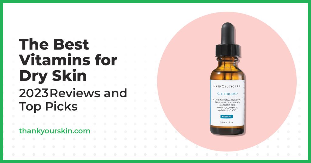 Best Vitamins for Dry Skin September 2024 Reviews and Top Picks