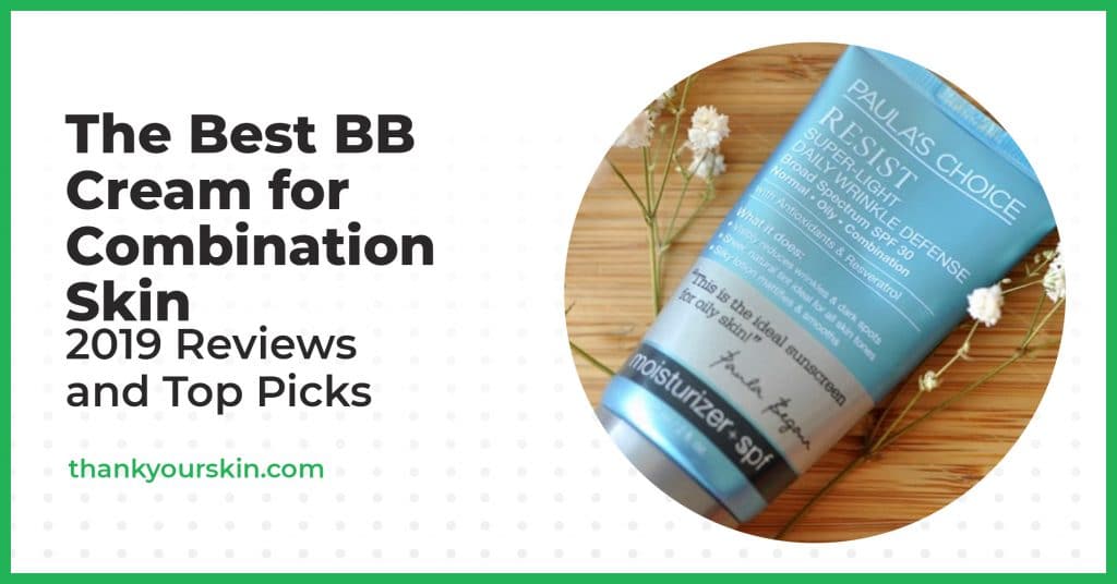 Best BB Cream for Combination Skin August 2024 Reviews and Top Picks