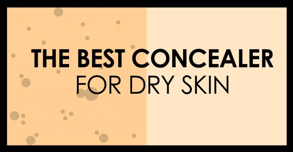 Best Concealer for Dry Skin Finding the Right Solution Best Concealer for Dry Skin Finding the Right Solution