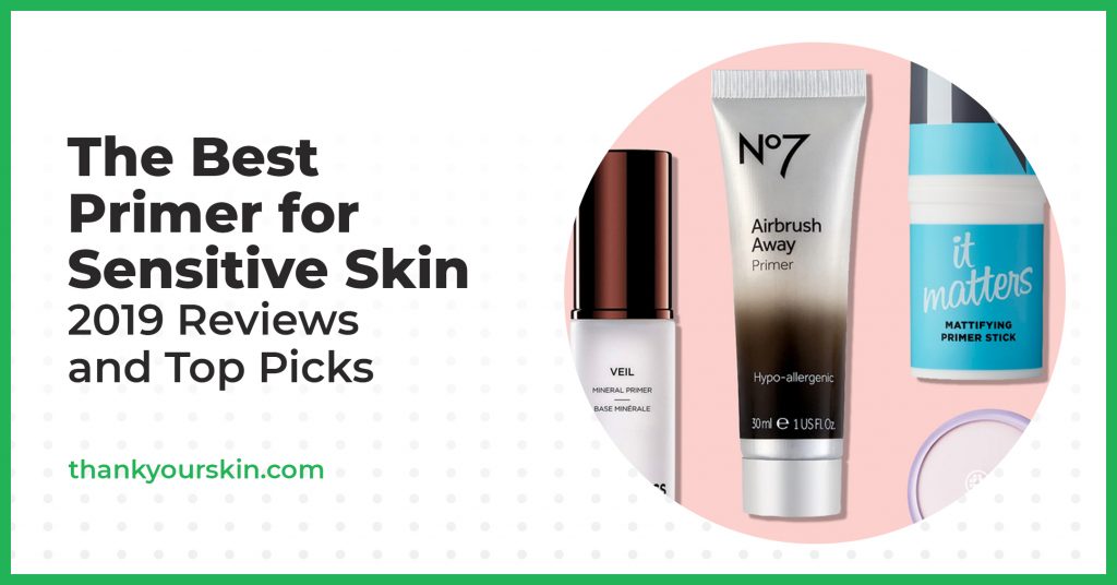 Best Primer for Sensitive Skin January 2024 Reviews and Top Picks