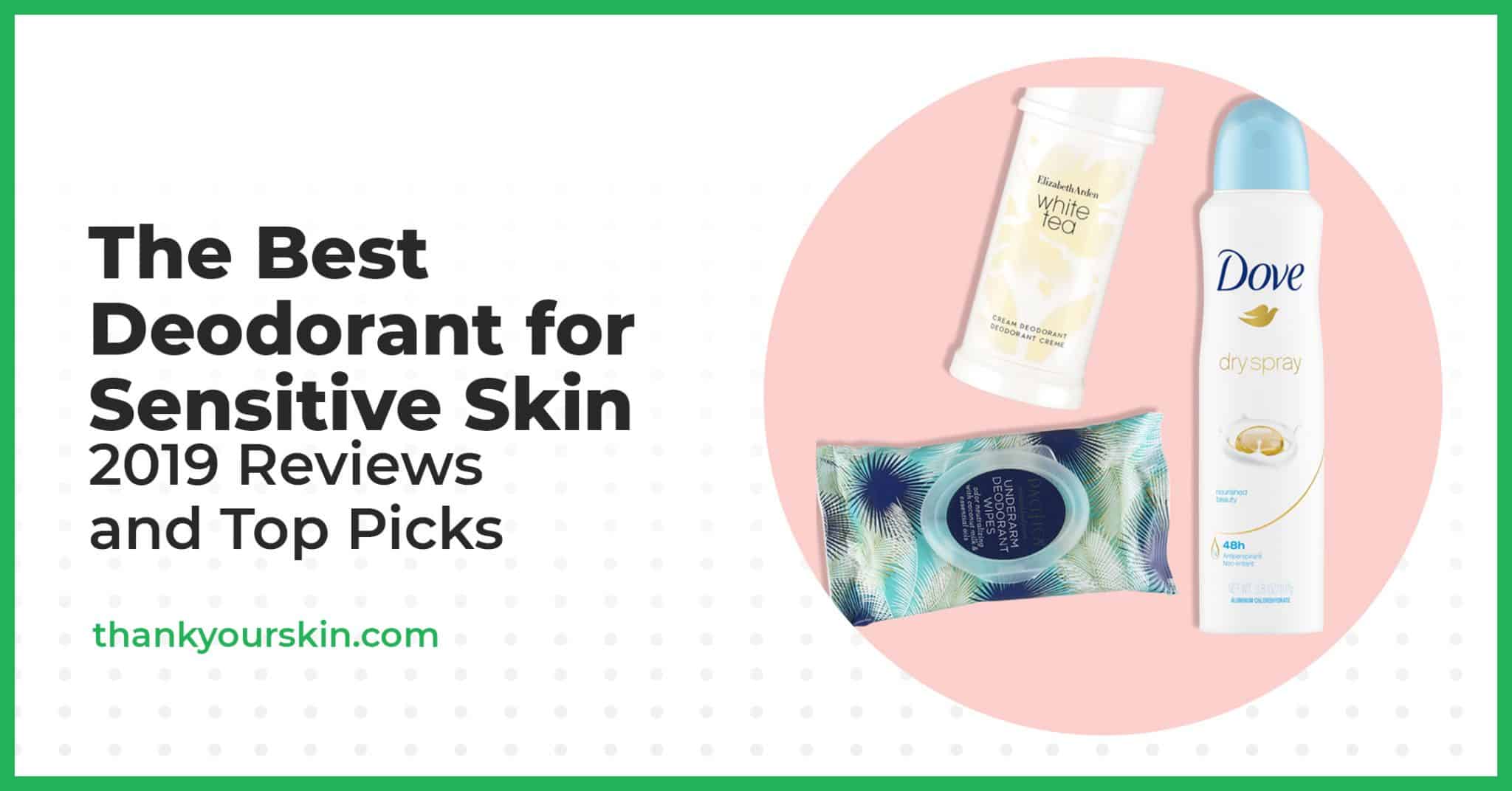 Best Deodorant for Sensitive Skin May 2022 Reviews and Top Picks