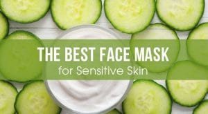 Best Face Mask for Sensitive Skin – April 2021 Reviews and Top Picks