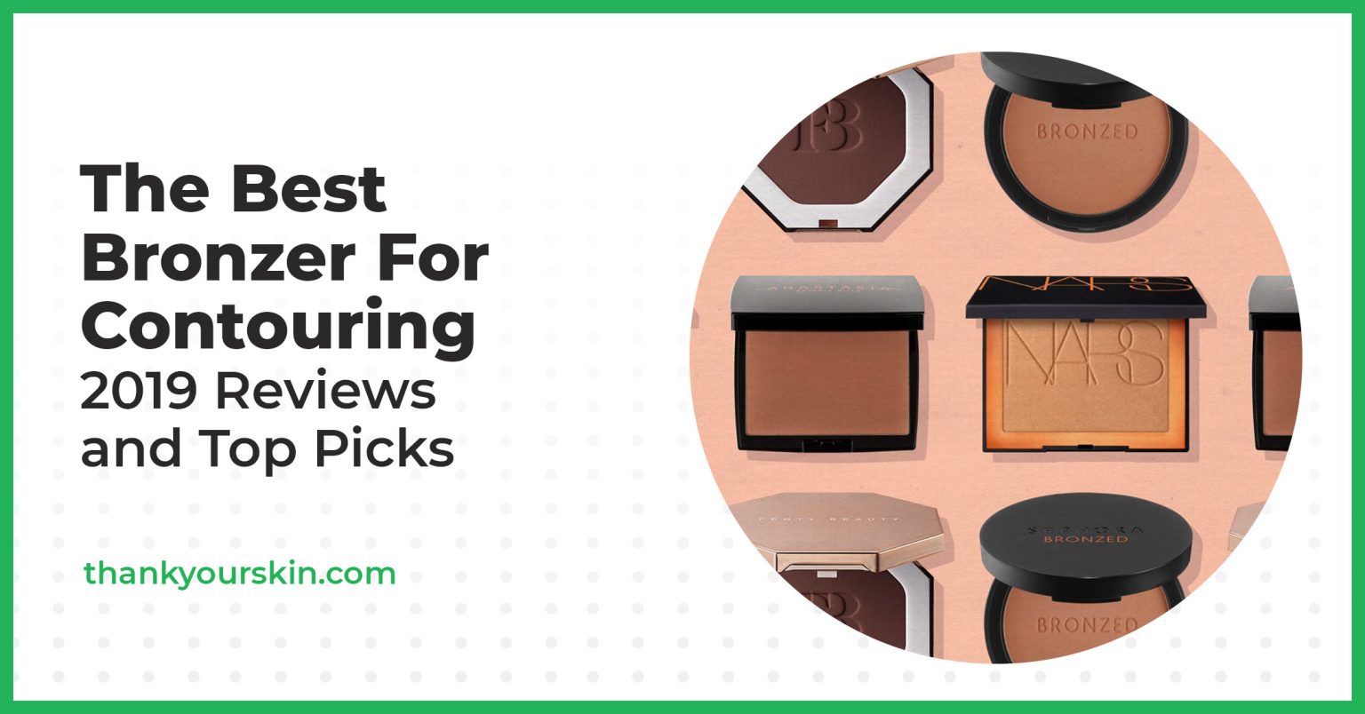 Best Bronzer For Contouring September 2024 Reviews and Top Picks