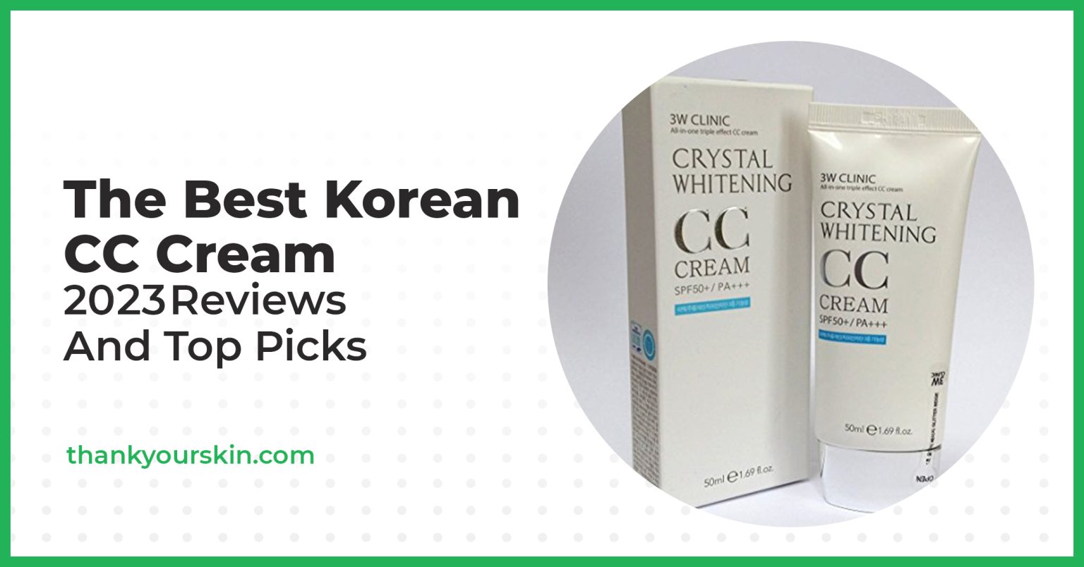 Best Korean CC Cream February 2024 Reviews and Top Picks