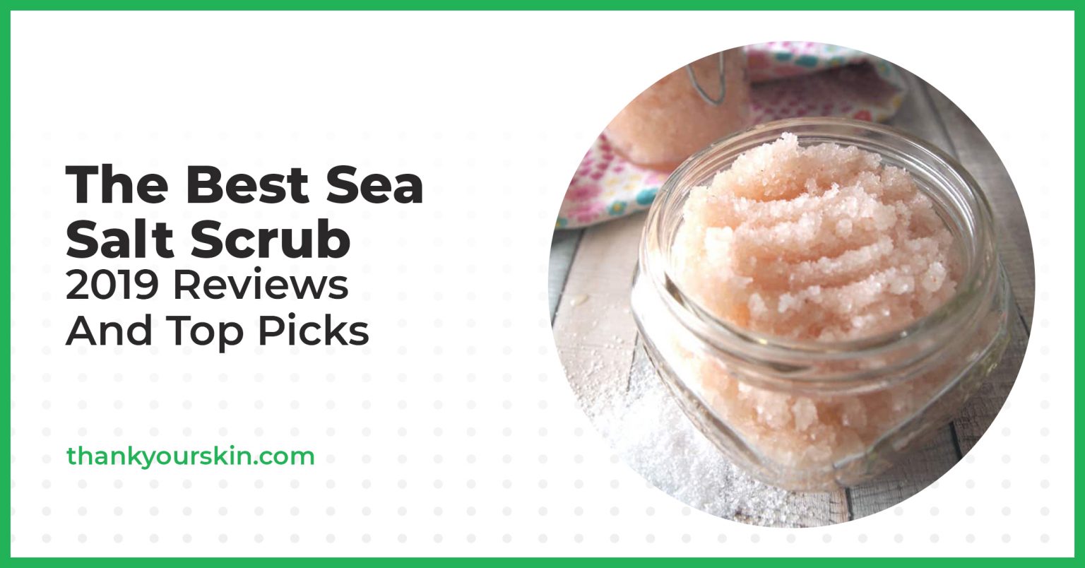 Best Sea Salt Scrub September 2024 Reviews and Top Picks