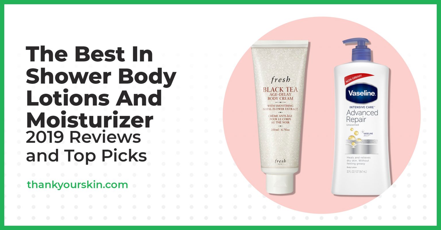 Best In Shower Body Lotions and Moisturizer January 2024 Reviews and