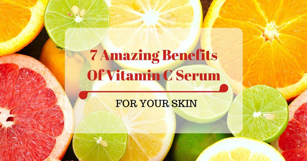 7 Amazing Benefits Of Vitamin C Serum For Your Skin