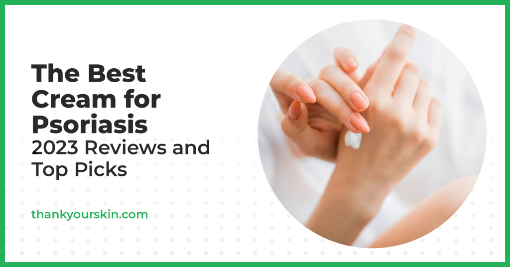 Best Lotion for Psoriasis May 2024 Reviews and Top Picks