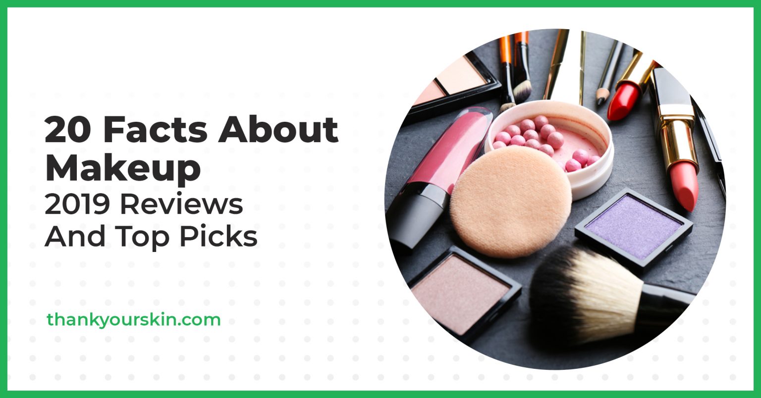 20 Facts About MakeUp and Cosmetics Fun and Unique Stories Throughout