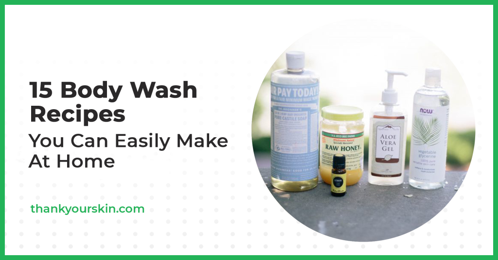 15 Body Wash Recipes You Can Easily Make At Home